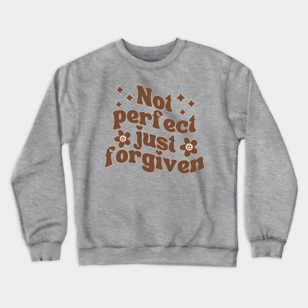 Not Perfect Just Forgiven Crewneck Sweatshirt by Annabelhut